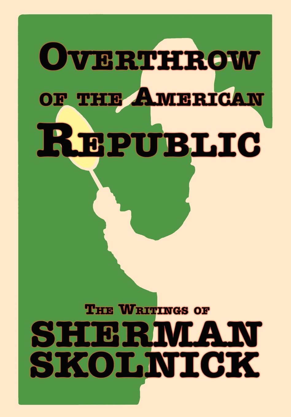 Overthrow Of The American Republic