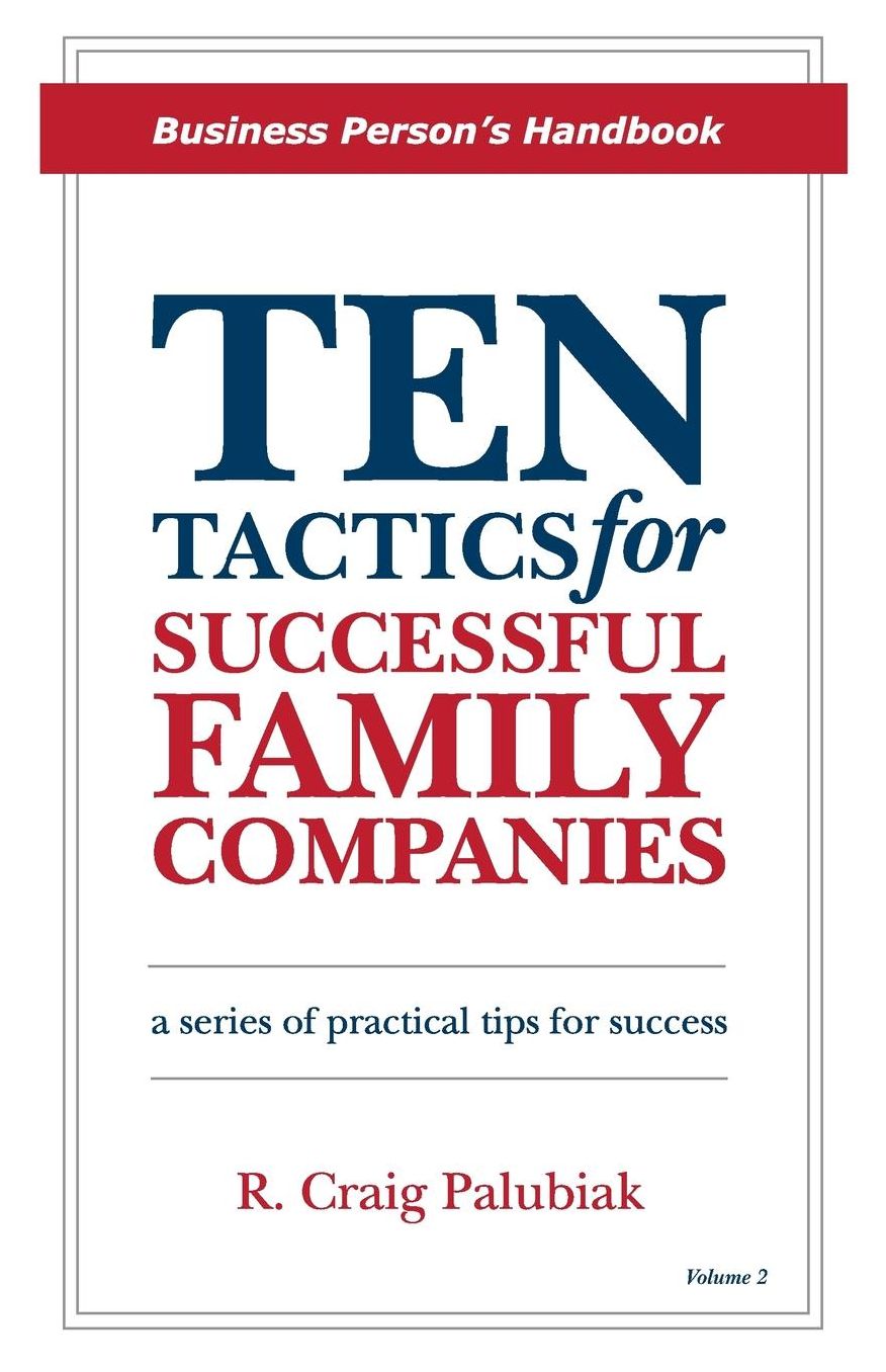 Ten Tactics for Successful Family Companies: Business Person's Handbook