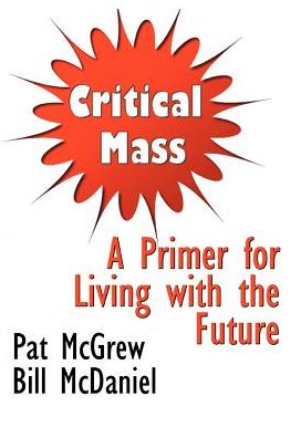 Critical Mass: A Primer for Living with the Future