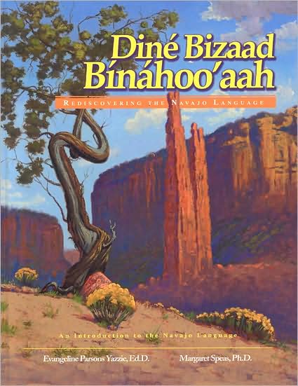 Diné Bizaad Bináhoo'aah: Rediscovering the Navajo Language: An Introduction to the Navajo Language