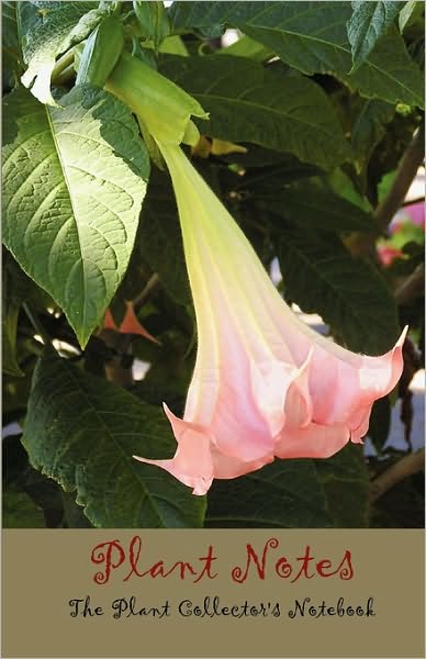 Plant Notes: The Plant Collector's Notebook, Second Edition
