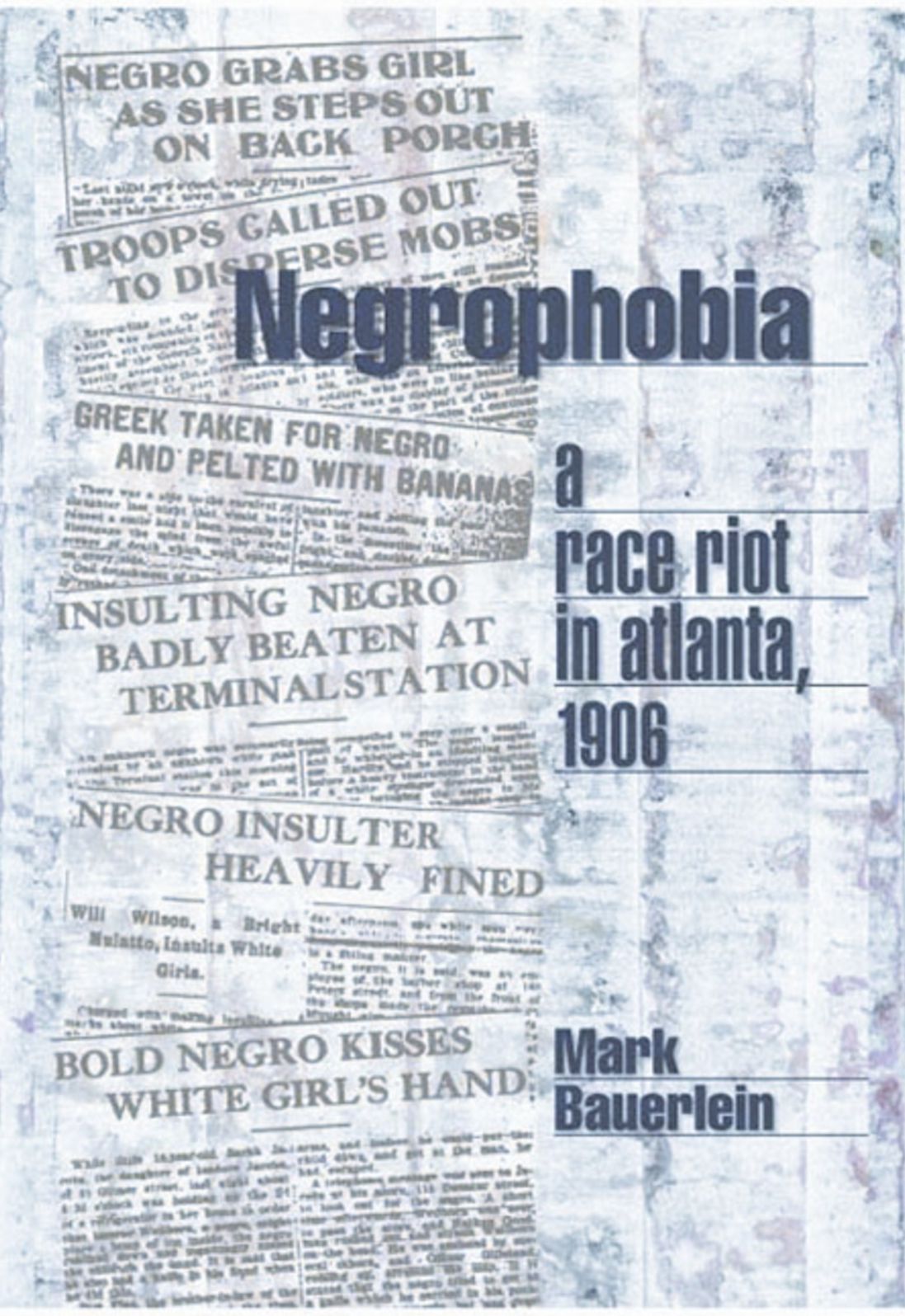 Negrophobia: A Race Riot in Atlanta 1906