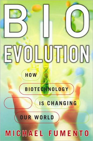 BioEvolution: How Biotechnology is Changing Our World