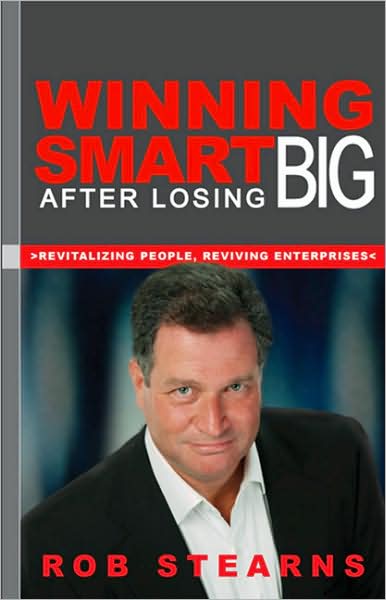Winning Smart after Losing Big: Revitalizing People, Reviving Enterprises