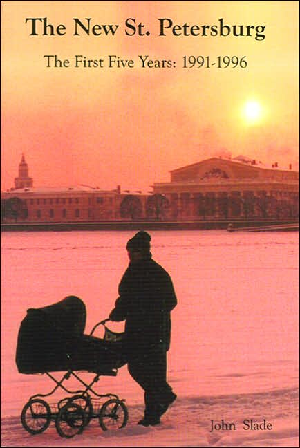The New St. Petersburg: The First Five Years, 1991-1996