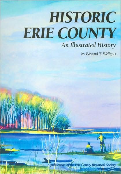 Historic Erie County: An Illustrated History