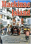 Mackinac Island: A Pictoral Guide of Beautiful and Historic Mackinac Island