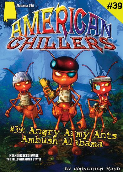 Angry Army Ants Ambush Alabama (American Chillers #39)