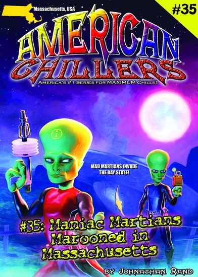 Maniac Martians Marooned in Massachusetts (American Chillers Series #35)