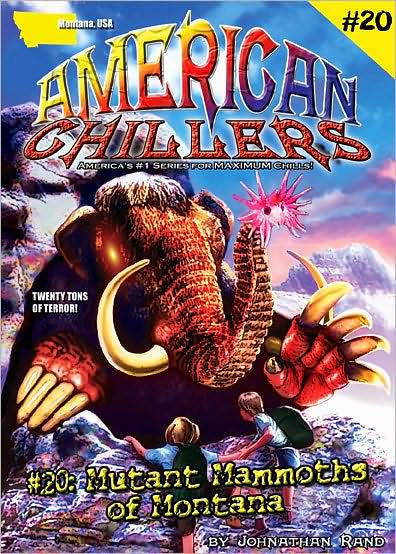 Mutant Mammoths of Montana (American Chillers Series #20)
