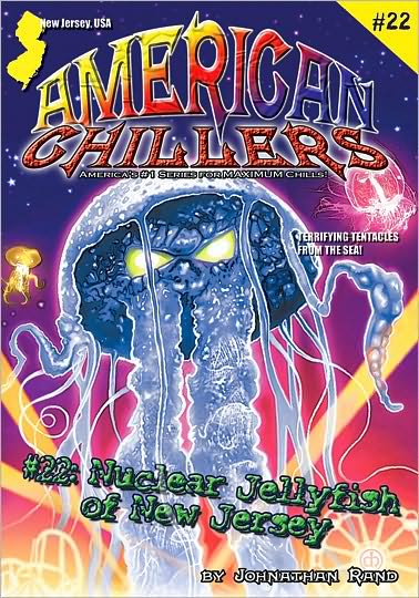 Nuclear Jellyfish of New Jersey (American Chillers Series #22)