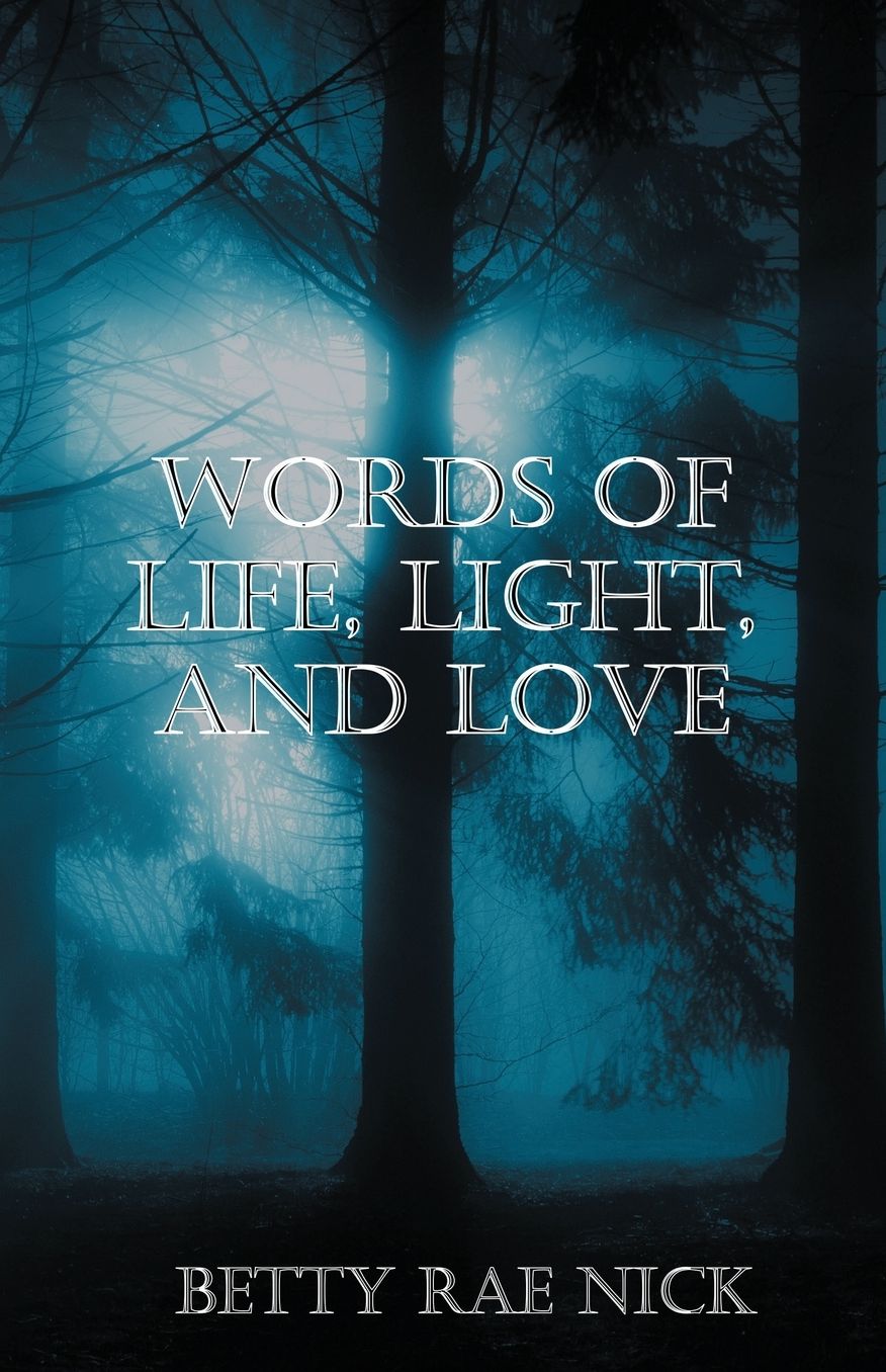 Words Of Life, Light, And Love