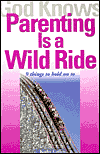 God Knows Parenting Is a Wild Ride: 9 Things to Hold on To