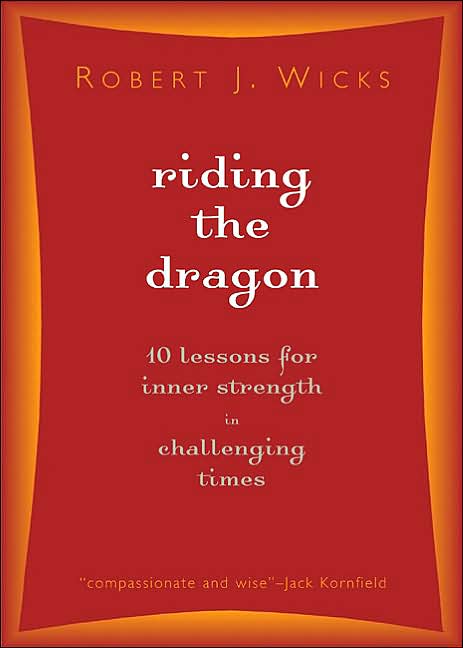 Riding the Dragon: 10 Lessons for Inner Strength in Challenging Times