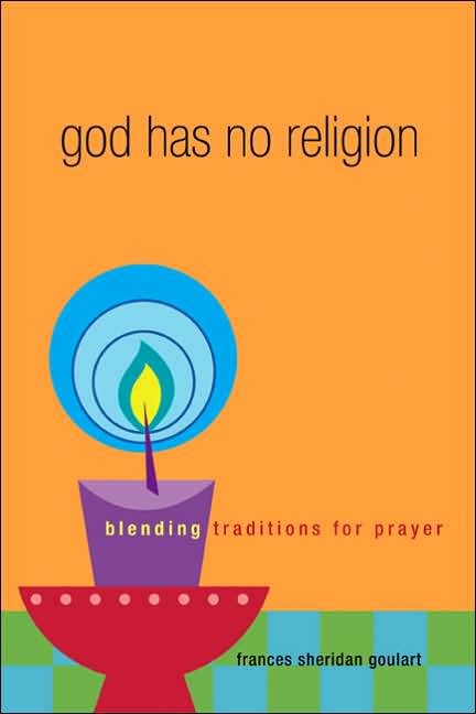 God Has No Religion: Blending Traditions for Prayer