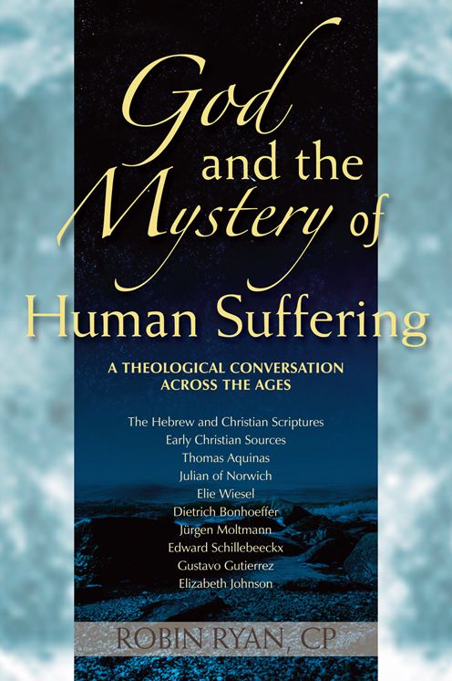 God and the Mystery of Human Suffering: A Theological Conversation across the Ages