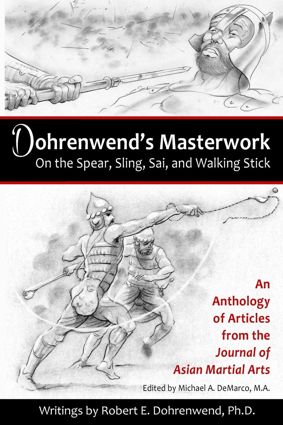 Dohrenwend's Masterwork: On the Spear, Sling, Sai, and Walking Stick