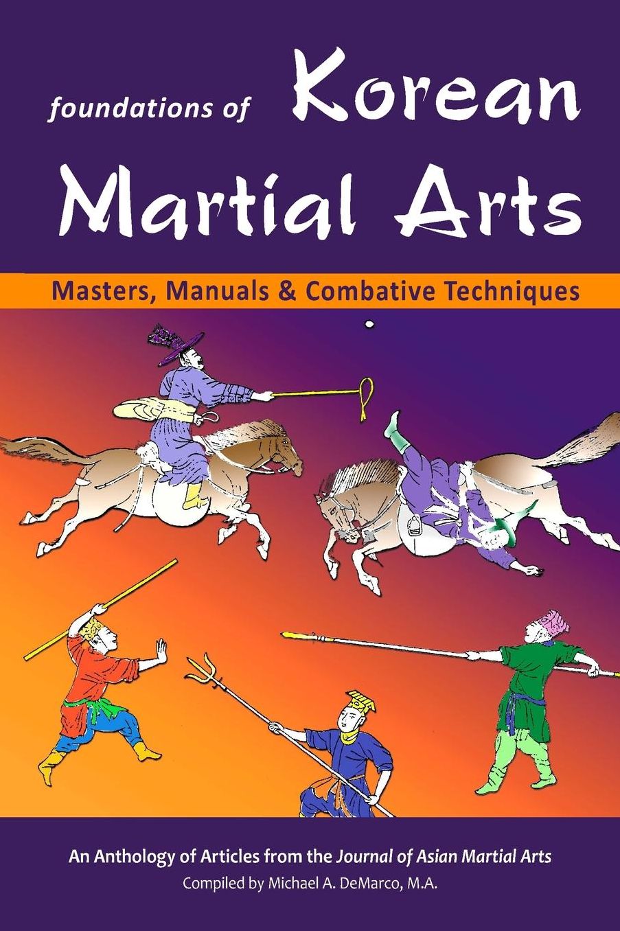Foundations of Korean Martial Arts: Masters, Manuals amp; Combative Techniques