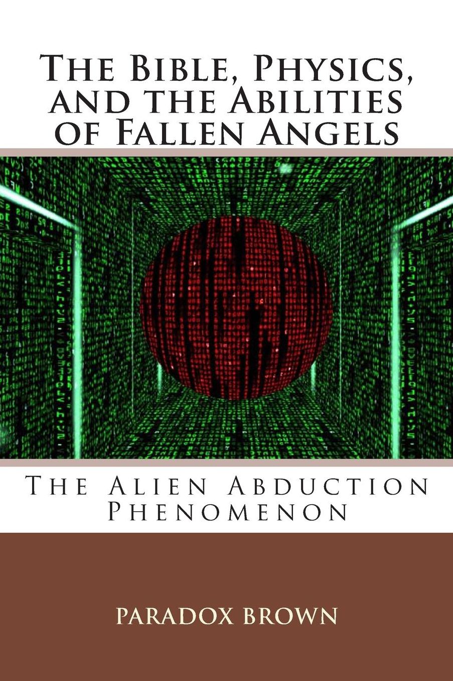 The Bible, Physics, and the Abilities of Fallen Angels: The Alien Abduction Phenomenon
