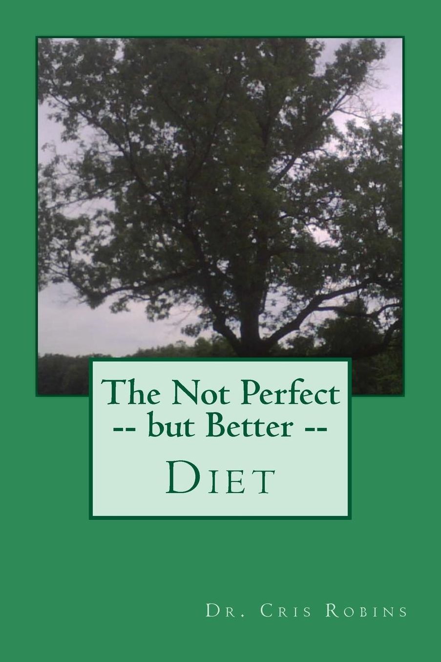 The Not Perfect but Better Diet