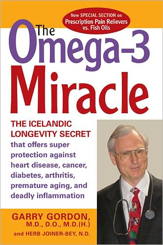 The Omega-3 Miracle: How Fish Oils Offer Dramatic Healing Benefits for Arthritis, Cancer, Autoimmune Diseases and Other Inflammatory Conditions