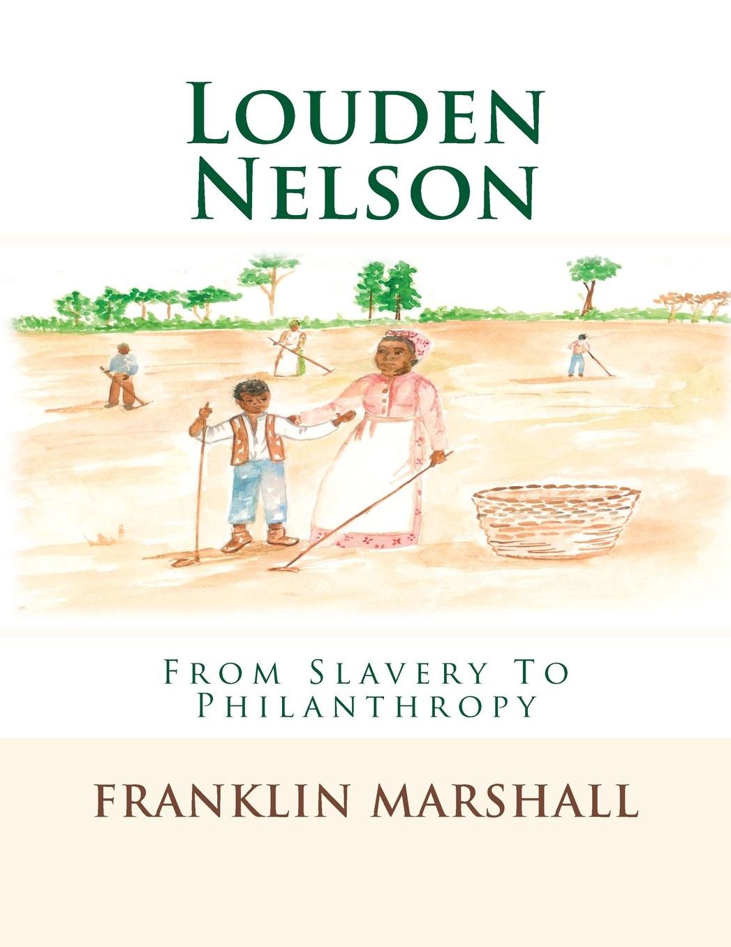 Louden Nelson: From Slavery To Philanthropy