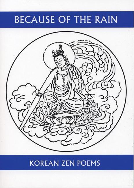 Because of the Rain: An Anthology of Korean Zen Poetry