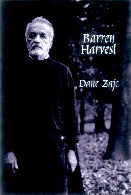 Barren Harvest: Selected Poems of Dane Zajc
