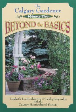 Calgary Gardener: Beyond the Basics
