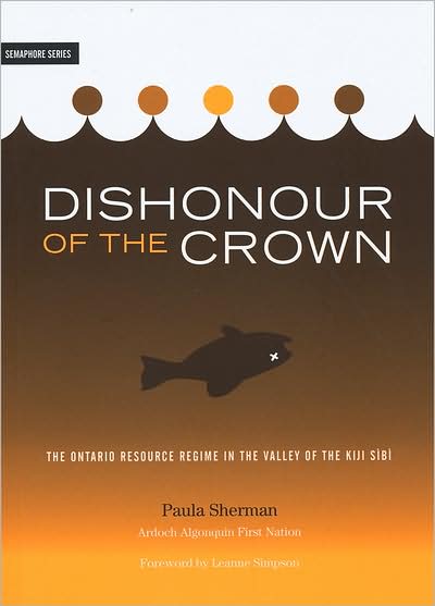 Dishonour of the Crown: The Ontario Resource Regime in the Valley of the Kiji Sìbì