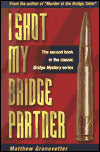 I Shot My Bridge Partner