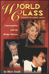 World Class: Conversations with the Bridge Masters