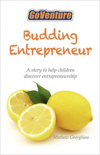Budding Entrepreneur: Budding Entrepreneur Is a Story to Help Children Discover Entrepreneurship.