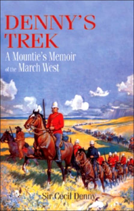 Denny's Trek: A Mountie's Memoir of the March West