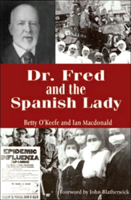 Dr. Fred and the Spanish Lady: Fighting the Killer Flu