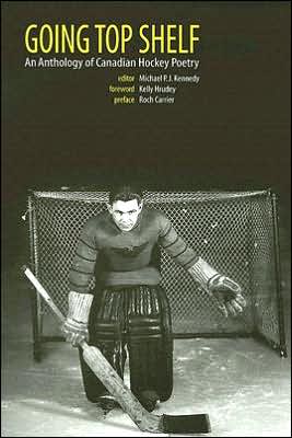 Going Top Shelf: An Anthology of Canadian Hockey Poetry