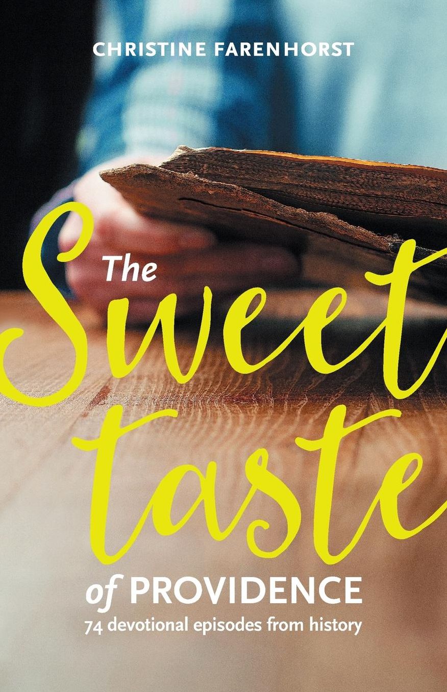 The sweet taste of providence: 74 devotional episodes from history