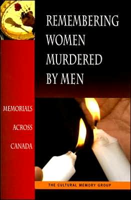 Remembering Women Murdered by Men: Memorials Across Canada