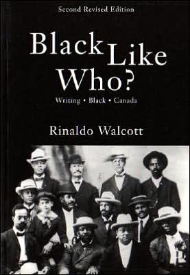 Black Like Who?: Writing Black Canada
