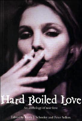 Hard Boiled Love: An Anthology of Noir Love