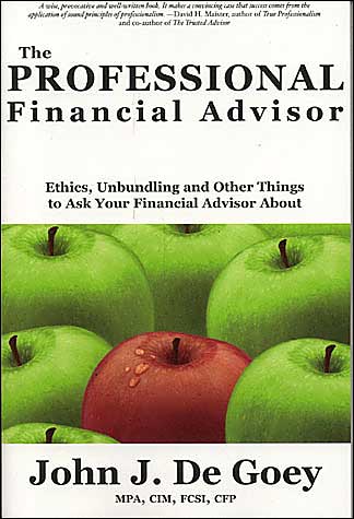 The Professional Financial Advisor: Ethics, Unbundling and Other Things to Ask Your Financial Advisor About