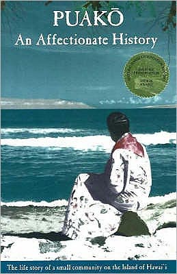Puako: An Affectionate History: the Life Story of a Small Community on the South Kohala Coast of the Island of Hawaii