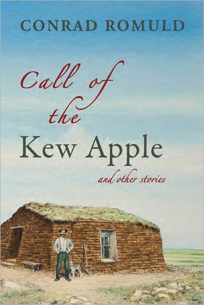Call of the Kew Apple: And Other Stories from Saskatchewan