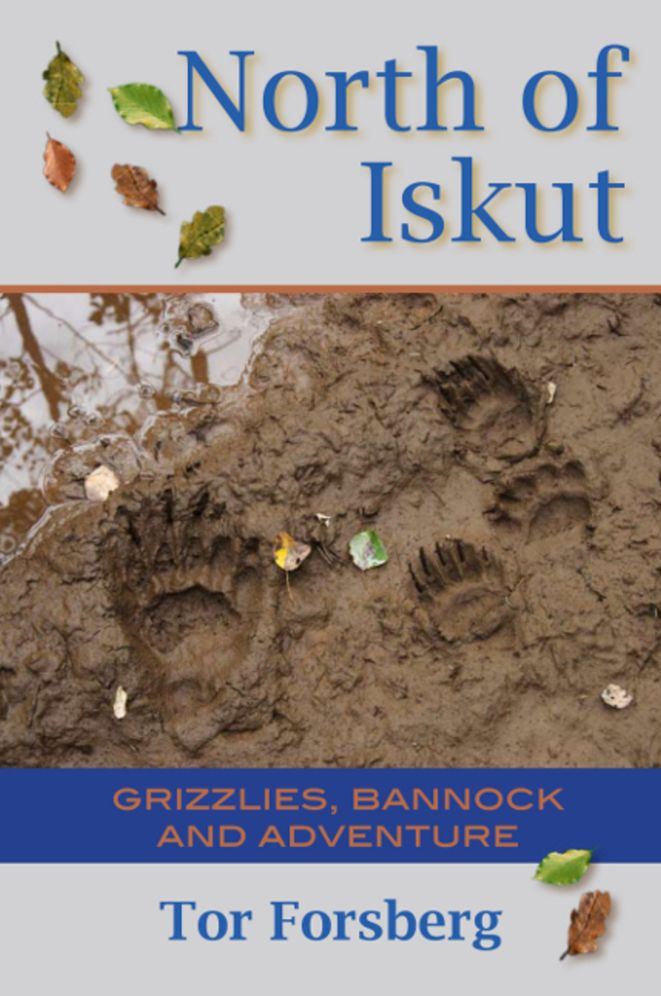 North of Iskut: Grizzlies, Bannock and Adventure