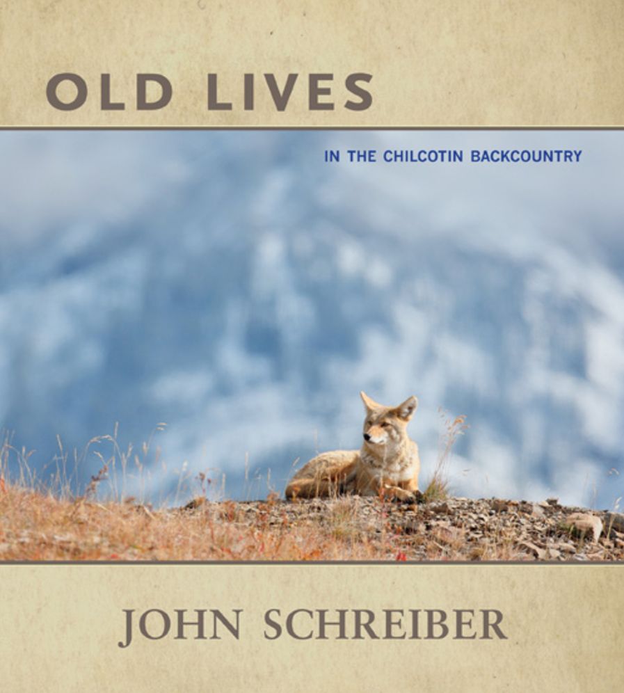 Old Lives: In the Chilcotin Backcountry