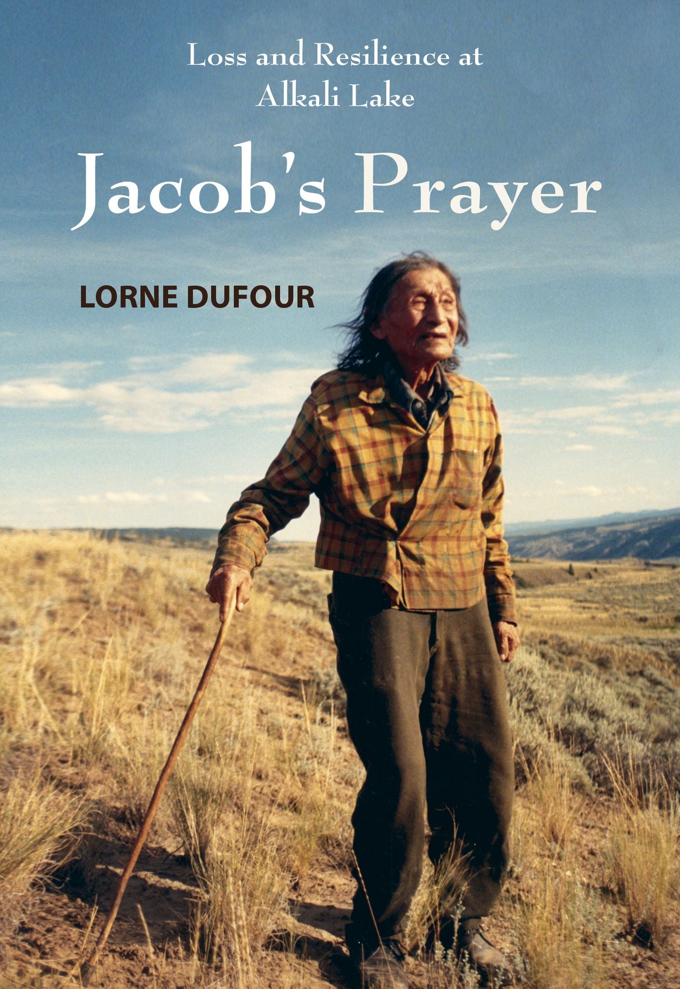 Jacob's Prayer: Loss and Resilience at Alkali Lake