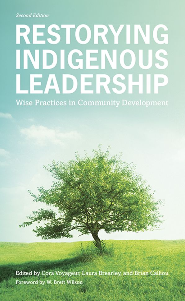 Restorying Indigenous Leadership: Wise Practices in Community Development