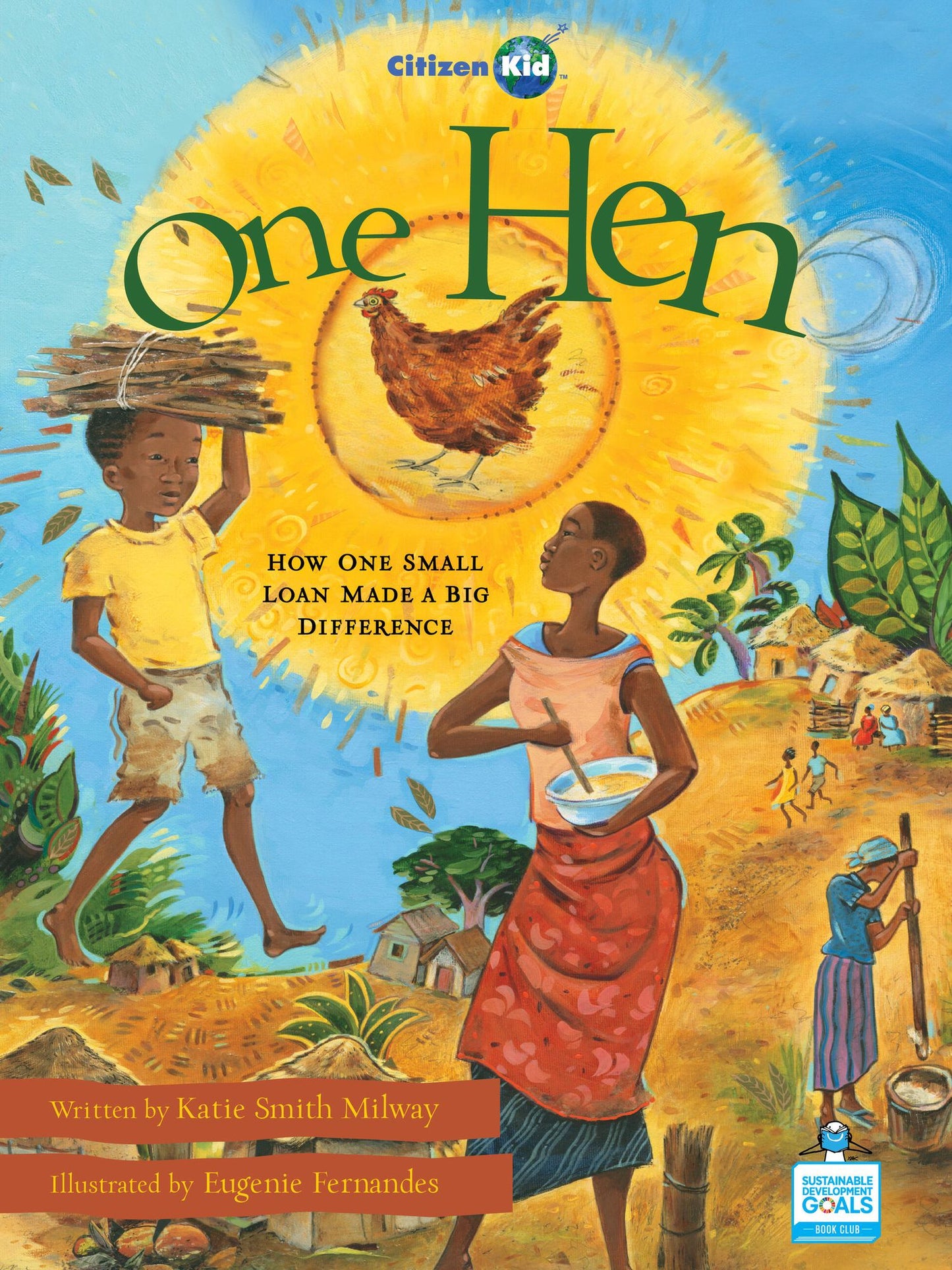 One Hen : How One Small Loan Made a Big Difference