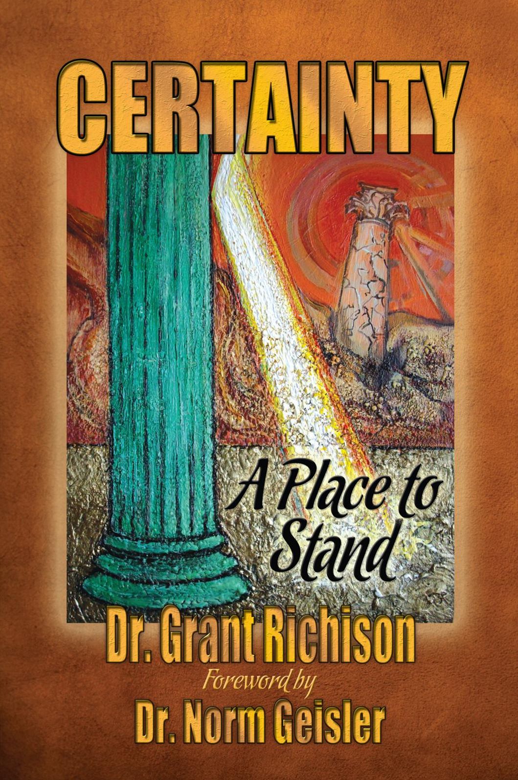 Certainty: A Place to Stand: A Critique of the Emergent Church of Postevangelists