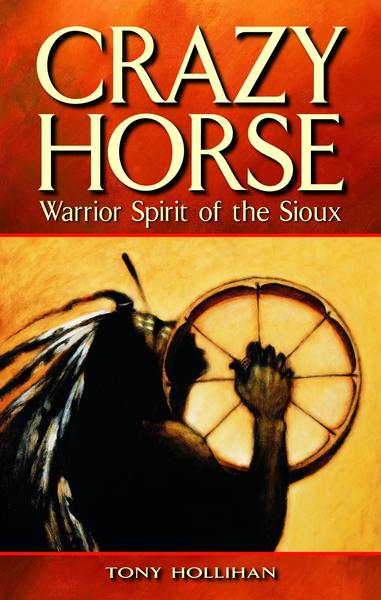 Crazy Horse: Warrior Spirit of the Sioux